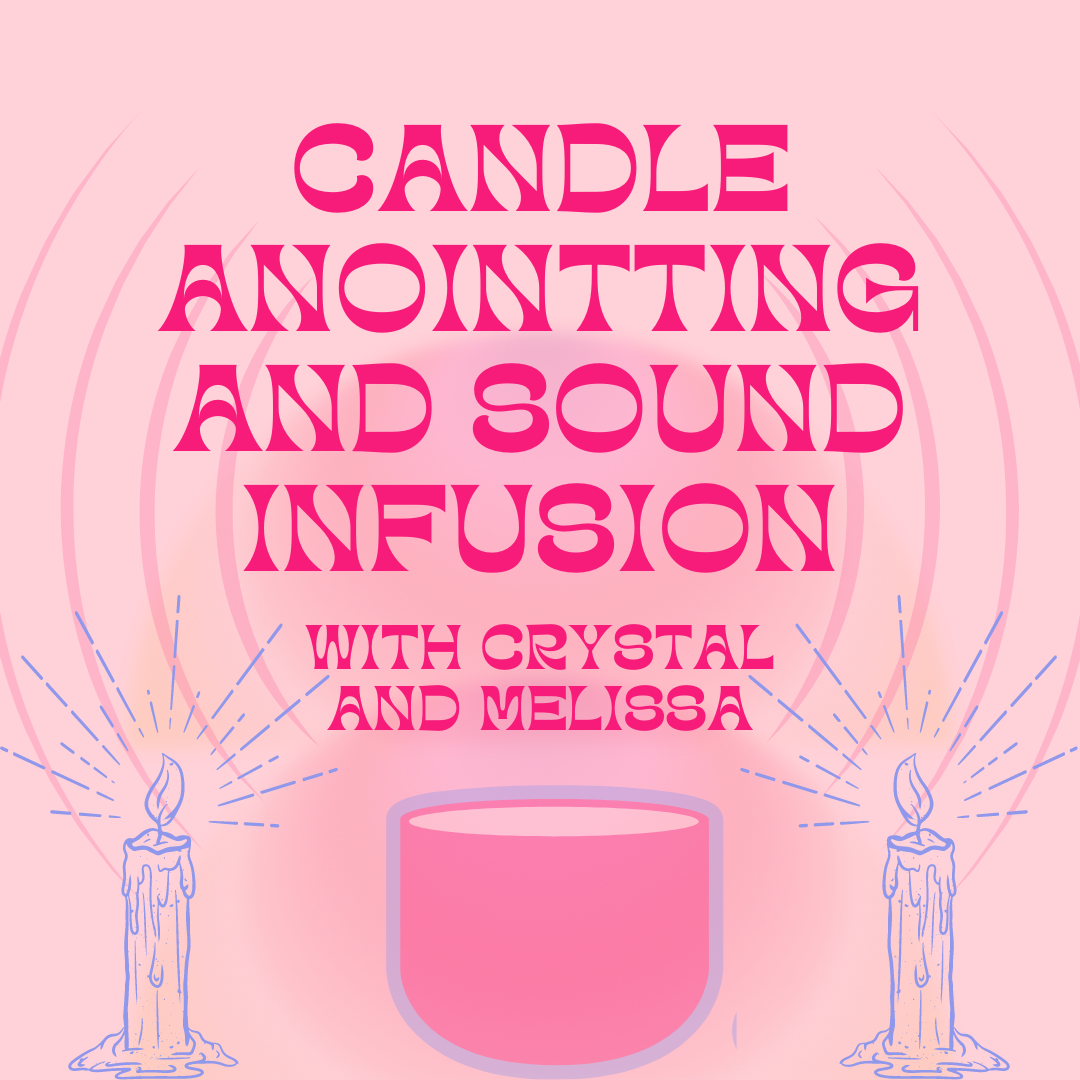 Candle Anointing and Sound Infusion