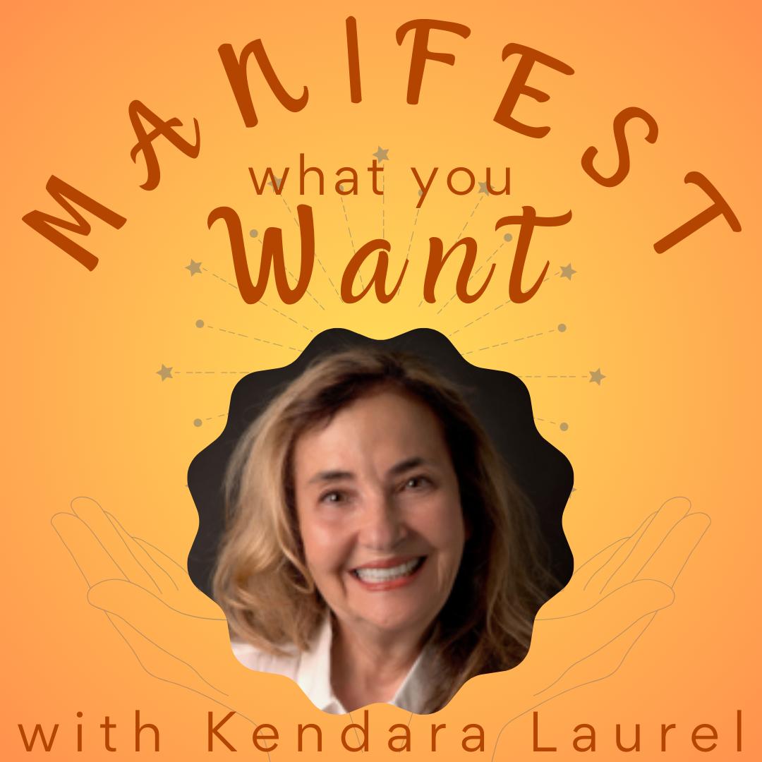 Manifest What You Want with Kendara Laurel